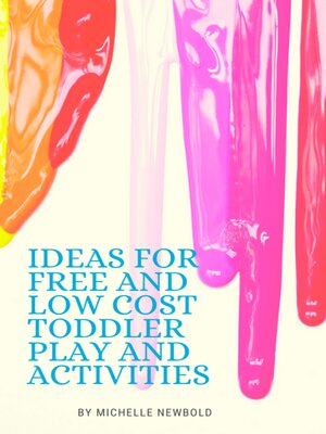 cover image of Ideas For Free and Low Cost Toddler Play and Activities